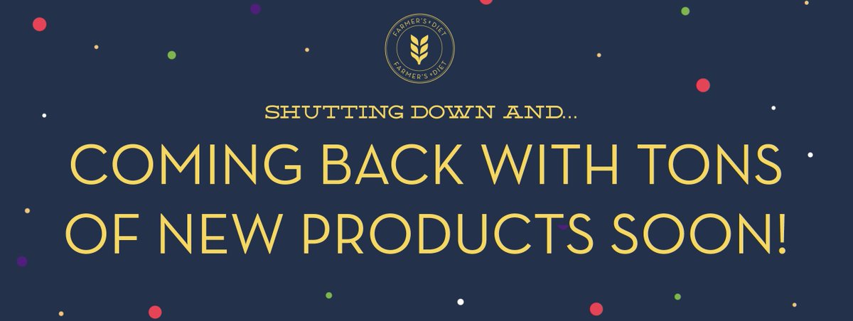 FarmersDiet's tweet photo. Farmer's Diet is SHUTTING DOWN and coming back with TONS of new products soon! Stay tuned... https://t.co/YI7KtUqqF9