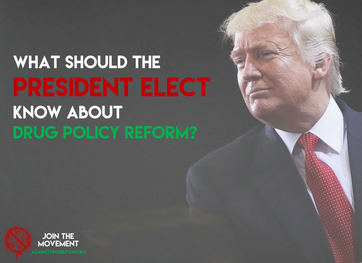 What do you think President-Elect <a href="/realDonaldTrump/">Donald J. Trump</a> needs to know about drug policy reform? #ElectionResults