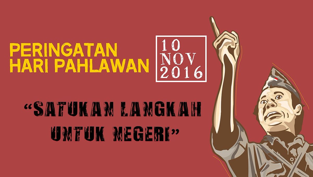 SELAMAT HARI PAHLAWAN
10 NOVEMBER 2016