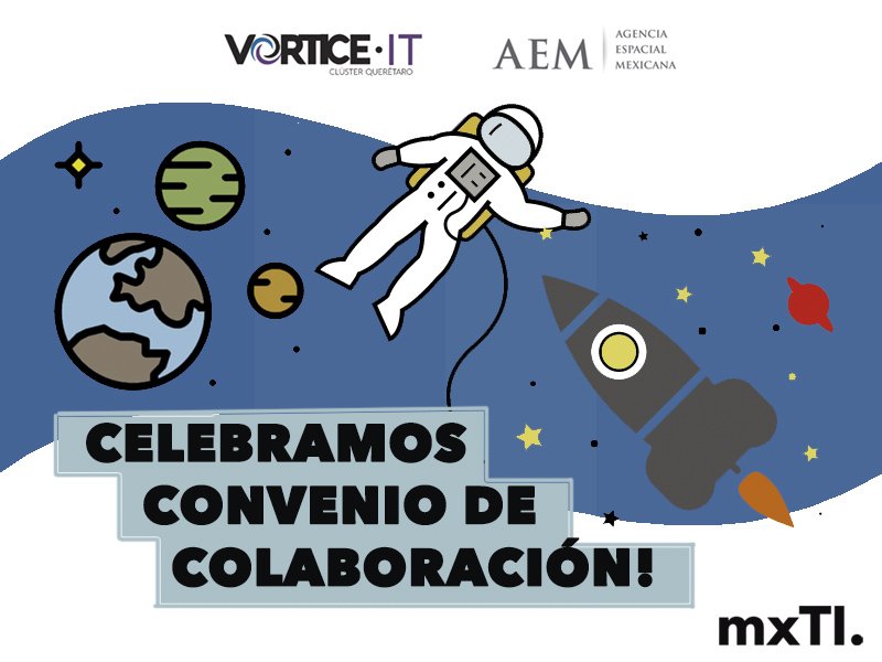 Impulsando el desarrollo espacial con la integración de las #TICs  <a href="/vortice_it/">Vortice IT Clúster</a> <a href="/AEM_mx/">AEM</a>  #mxTI2020