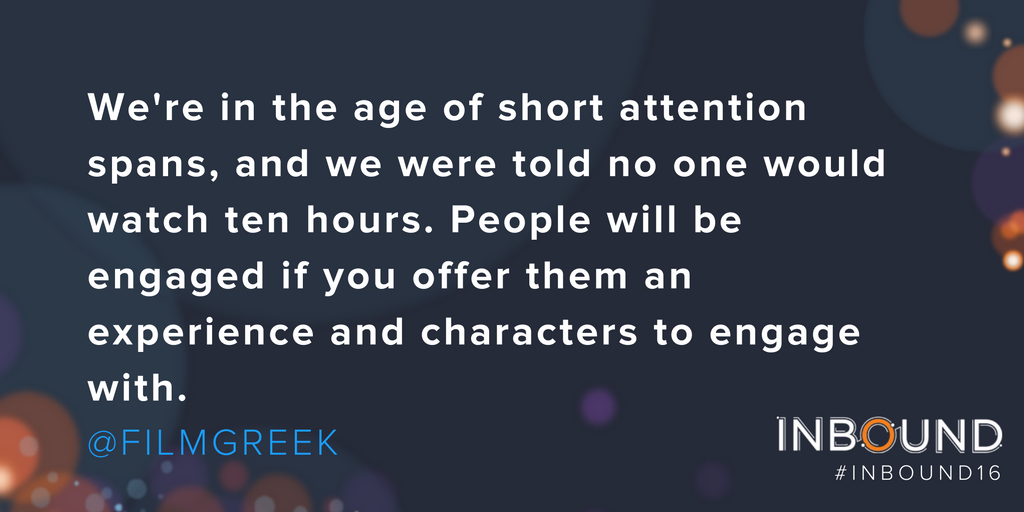 "People will be engaged if you offer them an experience and characters to engage with." - @filmgreek #INBOUND16