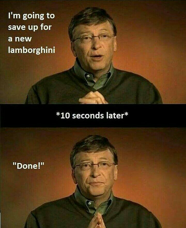 Even Bill Gates saves.