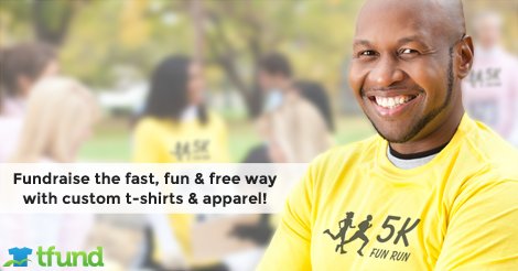 Run a free custom apparel fundraiser &amp; donate the proceeds to your favorite cause! Easy to setup. No hidden fees. tfund.com