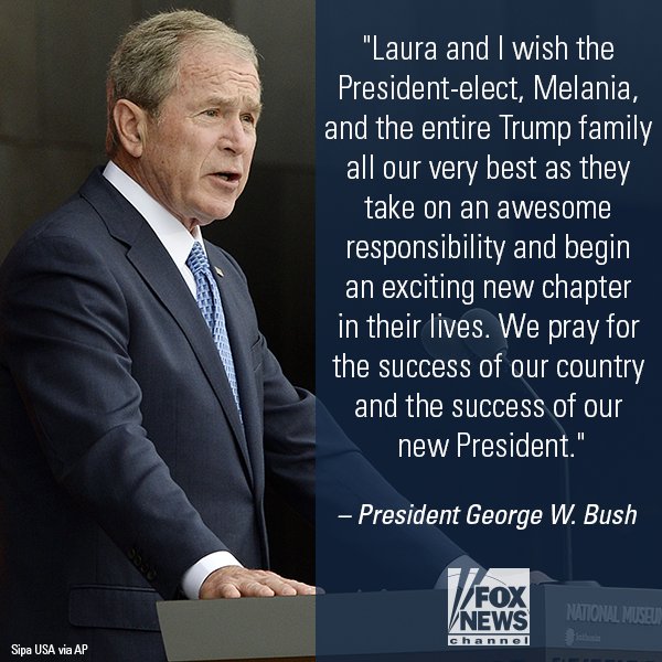 Former President George W. Bush had this message for President-elect <a href="/realDonaldTrump/">Donald J. Trump</a>.