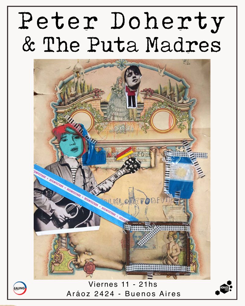 Ealingpro's tweet photo. El viernes @petedoherty se despide de Buenos Aires y nos dejó este collage conmemorativo. No se queden sin entrada! https://t.co/r98F92OjqD https://t.co/1wMVJiEJA5