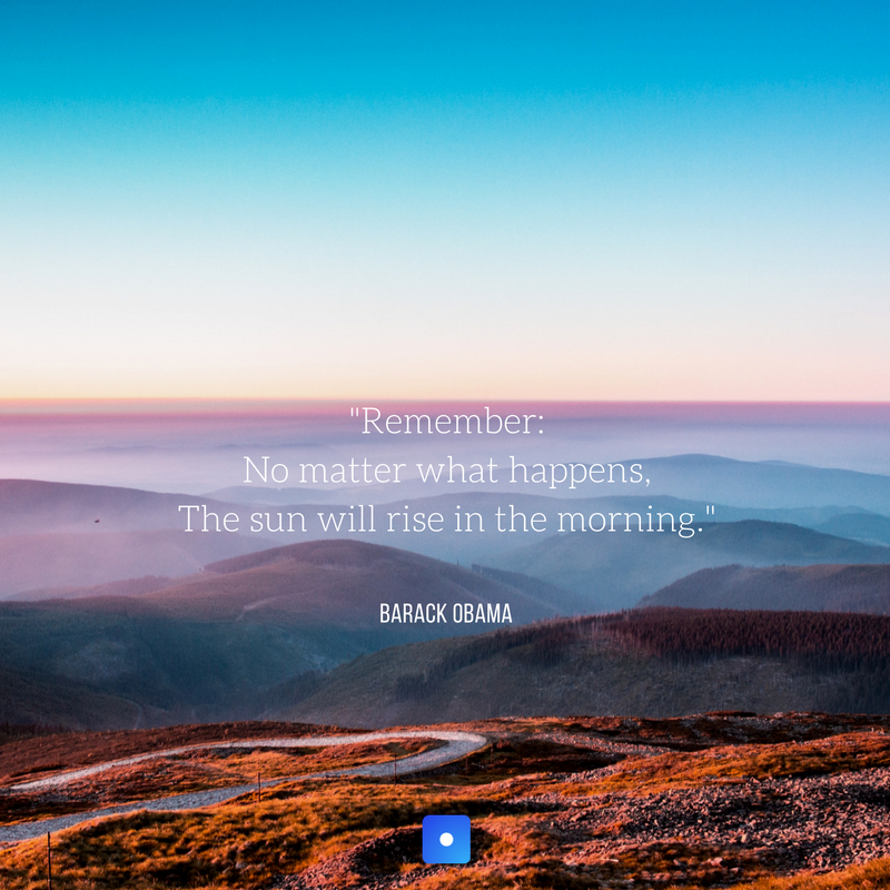 breatheapp's tweet photo. #Breathe
"Remember: no matter what happens, the sun will rise in the morning." 
- @BarackObama https://t.co/ouIsNwVn4X