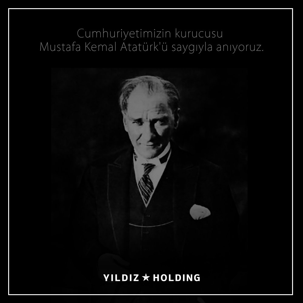 Cumhuriyetimizin kurucusu Mustafa Kemal Atatürk'ü saygıyla anıyoruz.