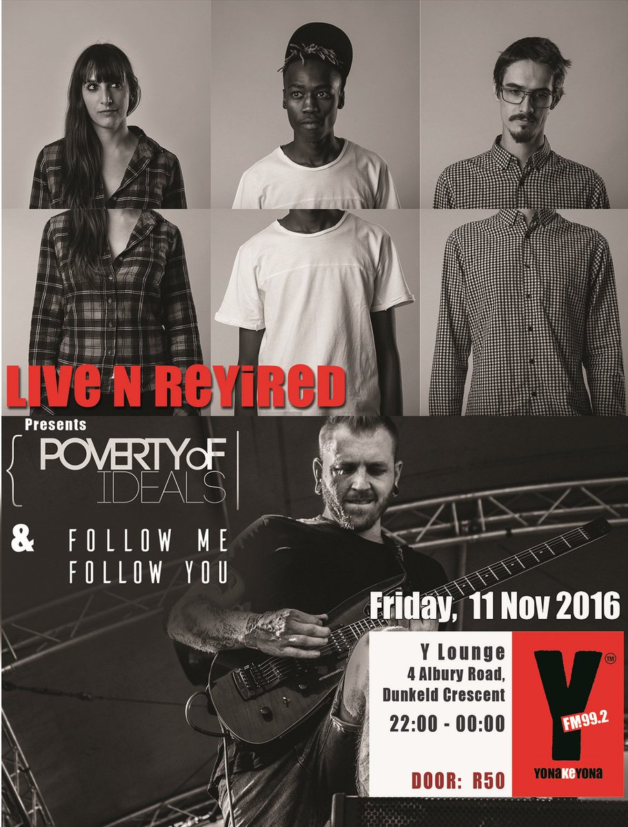 This week catch Joburg based band <a href="/PovertyOfIdeals/">Poverty Of Ideals</a> on #LiveNReyired! Get your tickets now >> yworld.co.za/lnr/