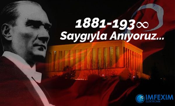 Atamızı Saygı, Minnet ve Özlemle Anıyoruz...
imfexim.com
#ÖzlüyoruzAtam #MustafaKemalAtaturk #AtatürkDemek #ImfeximElektronik