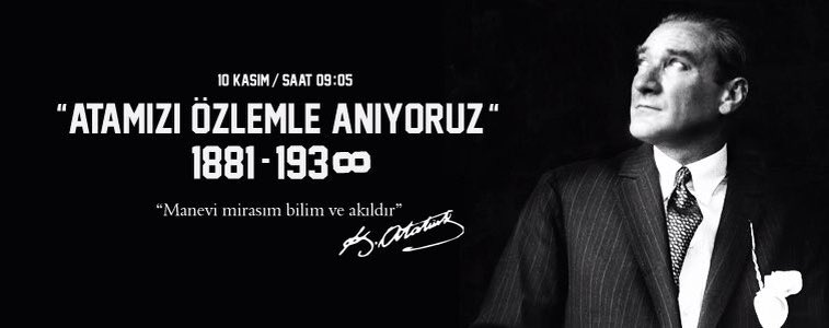 Atamızı rahmetle anıyoruz.
Ona minnet ve şükran duyuyoruz.
Sadece #10Kasım değil, her an özlemle anıyoruz.
Saygımız bitimsiz ve sonsuz.