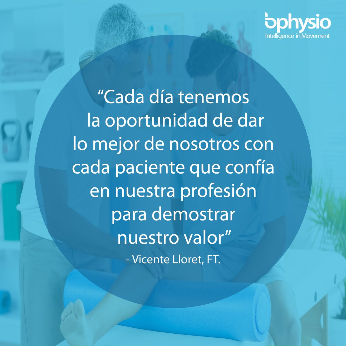 "Cada día tenemos la oportunidad de dar lo mejor de nosotros con los #pacientes (...)" - <a href="/villovi_fisio/">Vicente Lloret</a> | #Fisioterapia #bphysio