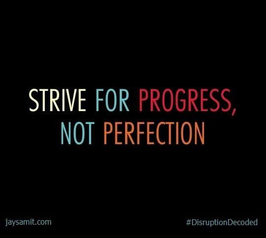 Strive for progress not perfection. <a href="/jaysamit/">Jay Samit</a> #innovation #leadership