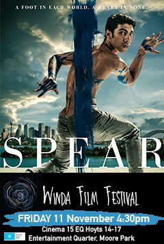 WINDAFilmFest's tweet image. Spear @ 4:30pm Today (11 Nov)
Tickets at @HoytsAustralia 
hoyts.com.au/movies/2016/wf…
#windafilmfest #spear