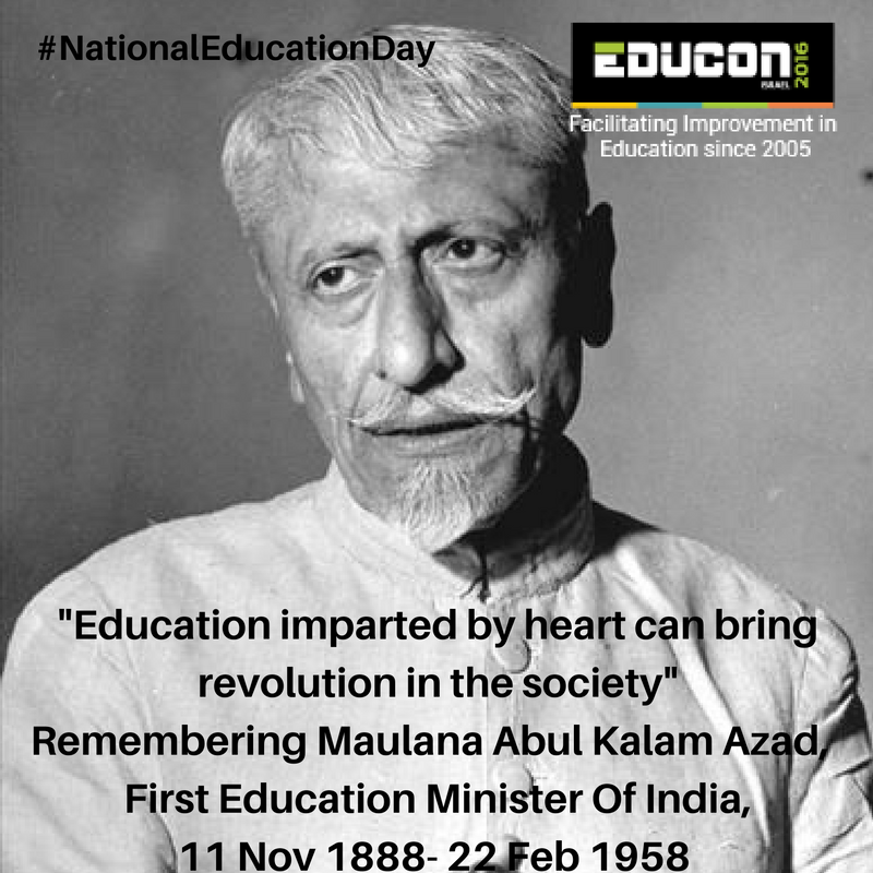 educon2016's tweet photo. Let's #celebrate the #NationalEducationDay to pay #tribute to India's 1st Minister of #Education Maulana #AbulkalamAzad. #EducationForAll https://t.co/jwruWnCfgo
