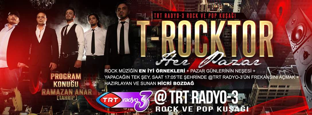 TRT Radyo-3 Rock ve Pop Kuşağında Hicri Bozdağ'ın hazırlayıp sunduğu T-Rocktor programı bugün saat 17:05'te... Program konuğu  (Tahrip)