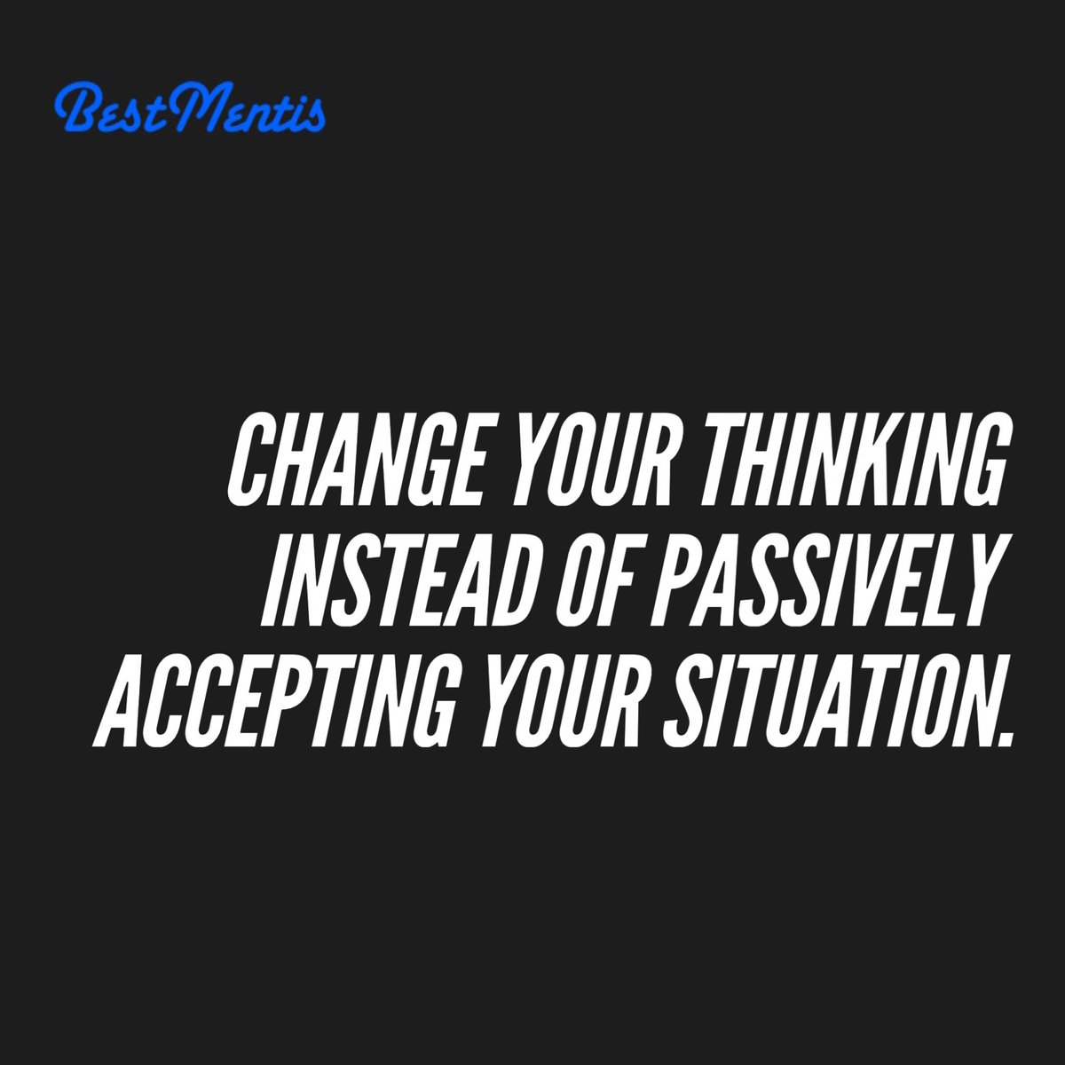 BestMentis's tweet photo. Change your thinking instead of passively accepting your situation #success #goals #motivation https://t.co/wZrmCM2ZgN