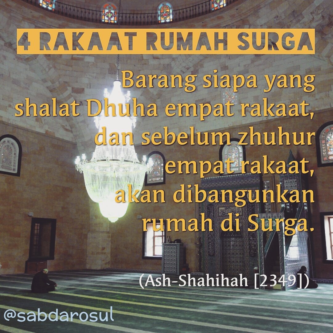 sabdarosul's tweet photo. Barang siapa yang shalat Dhuha empat rakaat, dan sebelum zhuhur empat rakaat, akan dibangunkan rumah di surga.

(Ash-Shahihah [2349]) https://t.co/SJ2BfQ5Ky7