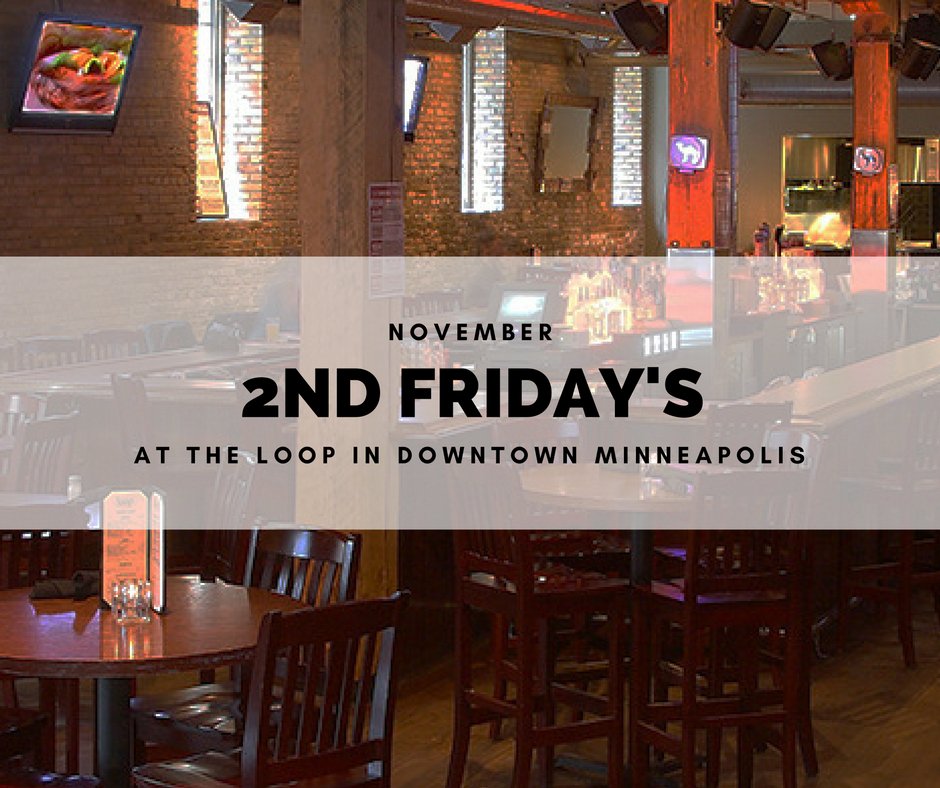 We are going to be partying at the Loop in Downtown Minneapolis on November 11