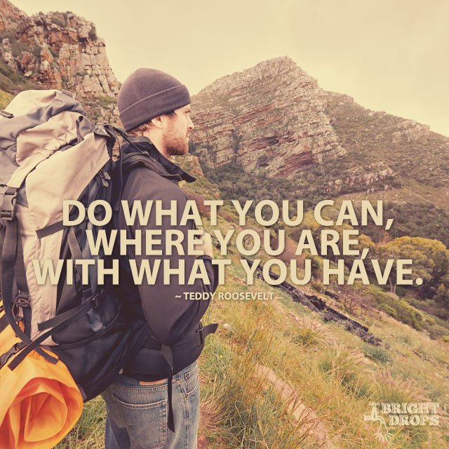 tamcdonald's tweet photo. Do what you can, where you are, with what you have. #quote #mondaymotivation https://t.co/8Tw32Dc3fn