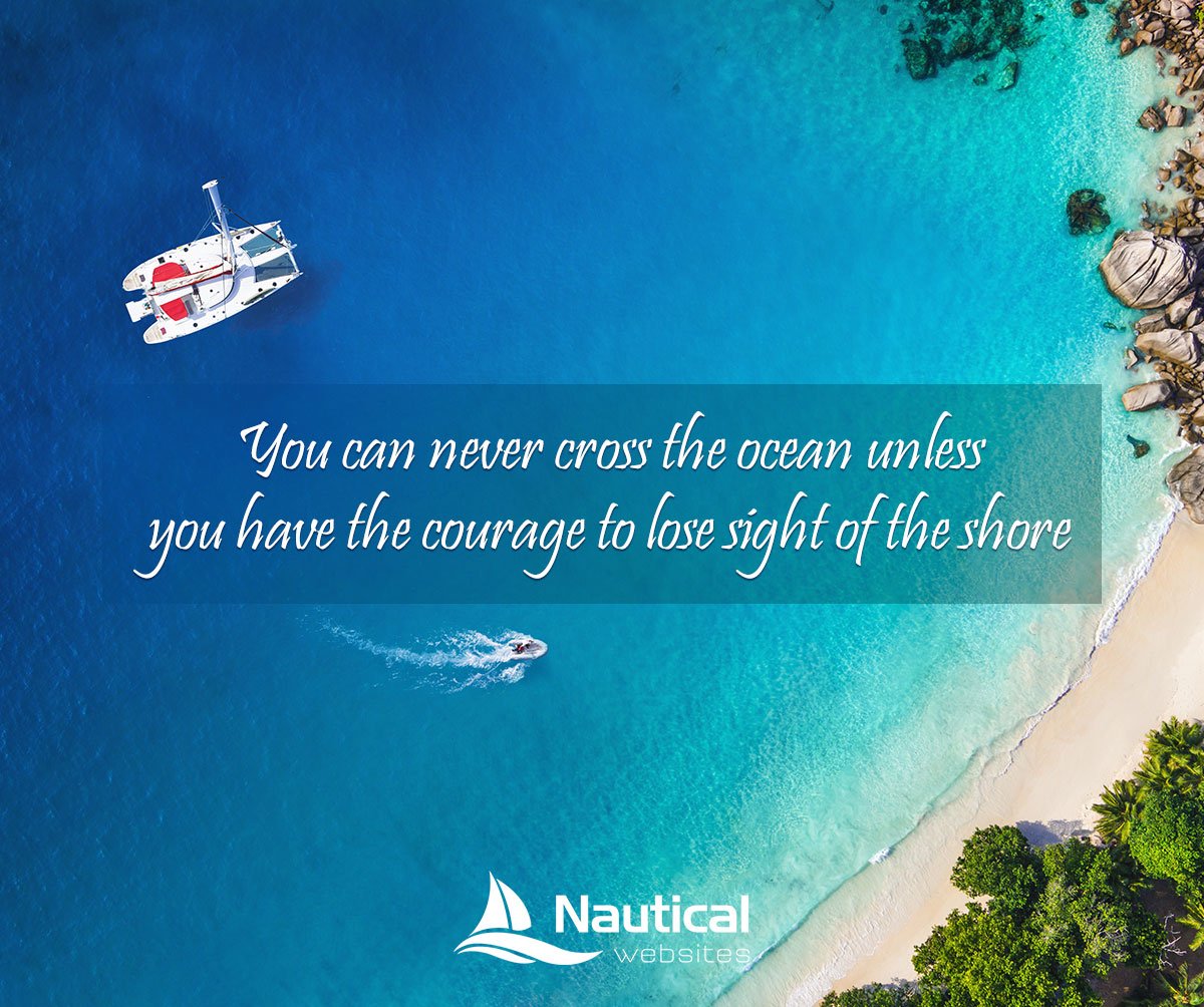 Nauticfan's tweet photo. "You can never cross the ocean unless you have the courage to lose sight of the shore" #MondayMotivation #Quote #SailingQuote #Quoteoftheday https://t.co/9bj9Ciyad6