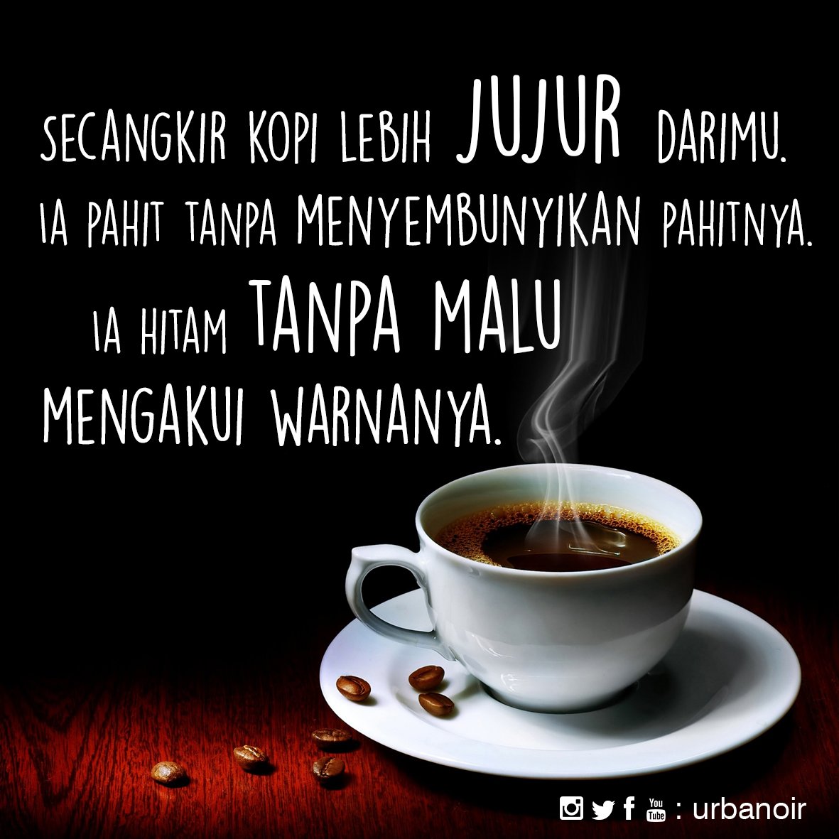 Urbanoir On Twitter Secangkir Kopi Lebih Jujur Darimu Follow