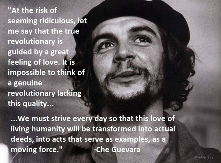 Jay_Naidoo's tweet photo. To those who use a real revolutionary to preach a pseudo-revolutionary language of war, I share this memorable wisdom of #CheGuevera https://t.co/Wv40STdq7p