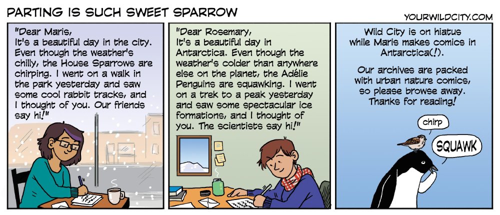 Big, big news. We're going on hiatus because Maris is migrating south. WAY south! We'll still be reposting some of our older comics here.