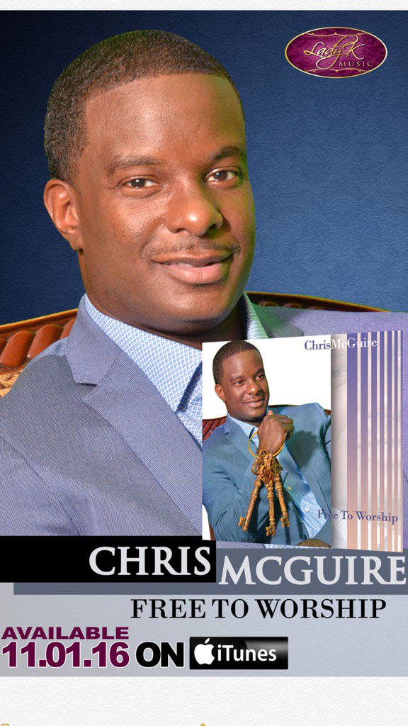 Congratz! Lady K Music Artist Chris McGuire on releasing his New Single "Free to Worship" Tuesday, Nov 1st on iTunes
