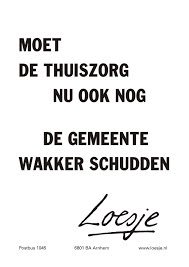 LoesjeNL's tweet image. **Moet de thuiszorg nu ook nog
de gemeente wakker schudden**
#loesje