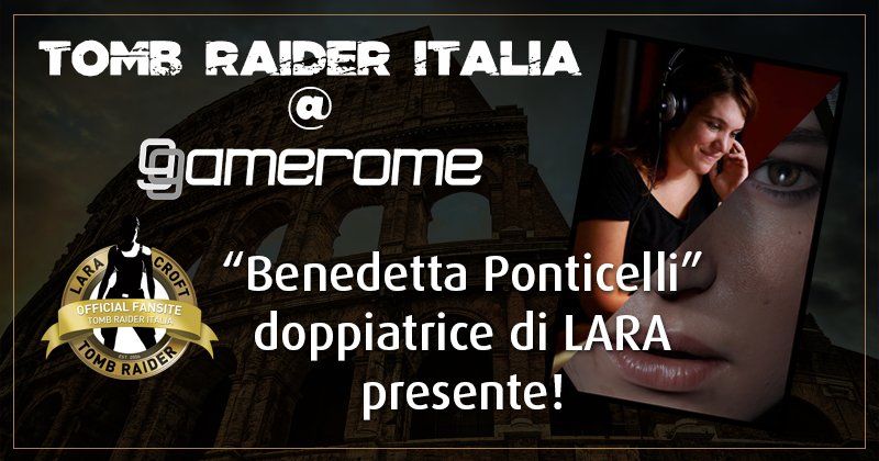 #raduno #tombraideritalia @GAMEROME_FEST 12 e 13 novembre. Presente il 12 la doppiatrice di #laracroft #BenedettaPonticelli! :)
