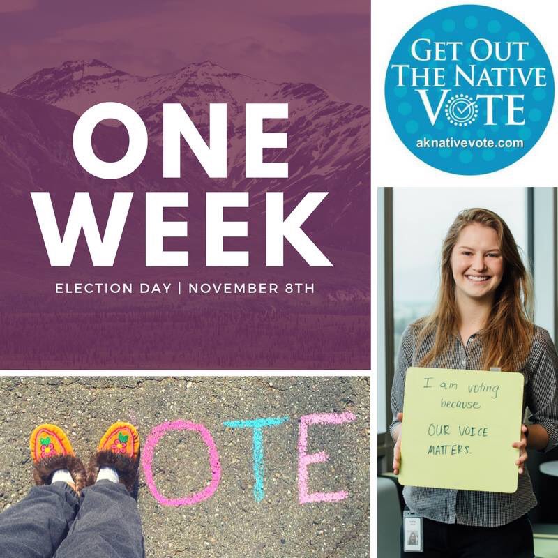 Election Day is ONE WEEK from today! 

#Alaska #NativeVote #GOTNV #Election2016 #GetOutTheVote #RockTheVote