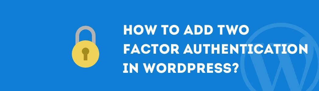 QuemaLabs's tweet photo. How to Add Two Factor Authentication in #WordPress Login? https://t.co/hLFXq5EGPQ https://t.co/kQf0IyR8Z5