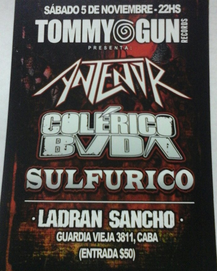 LuchoR0ck's tweet photo. Éste Sábado! #SULFURICO #COLERICOBUDA #ANTENOR 
Invita #TommyGunRecords https://t.co/E7ADCFFH11