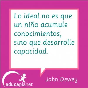 Lo ideal no es que un niño acumule conocimientos, sino que desarrolle capacidad