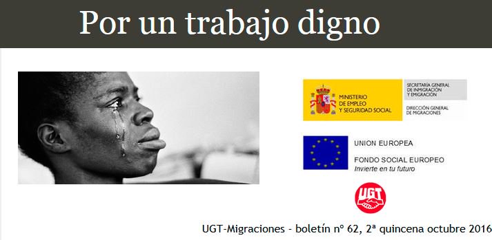 UGT #Migraciones
"Por un Trabajo Digno"
nº 62
goo.gl/LXYtRv