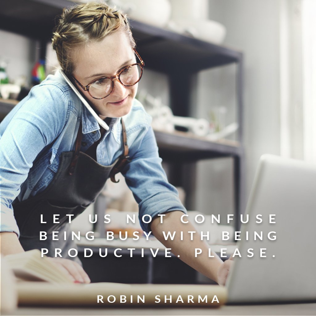 RobinSharma's tweet photo. Let us not confuse being busy with being productive. Please. https://t.co/OJPqf6x8lO