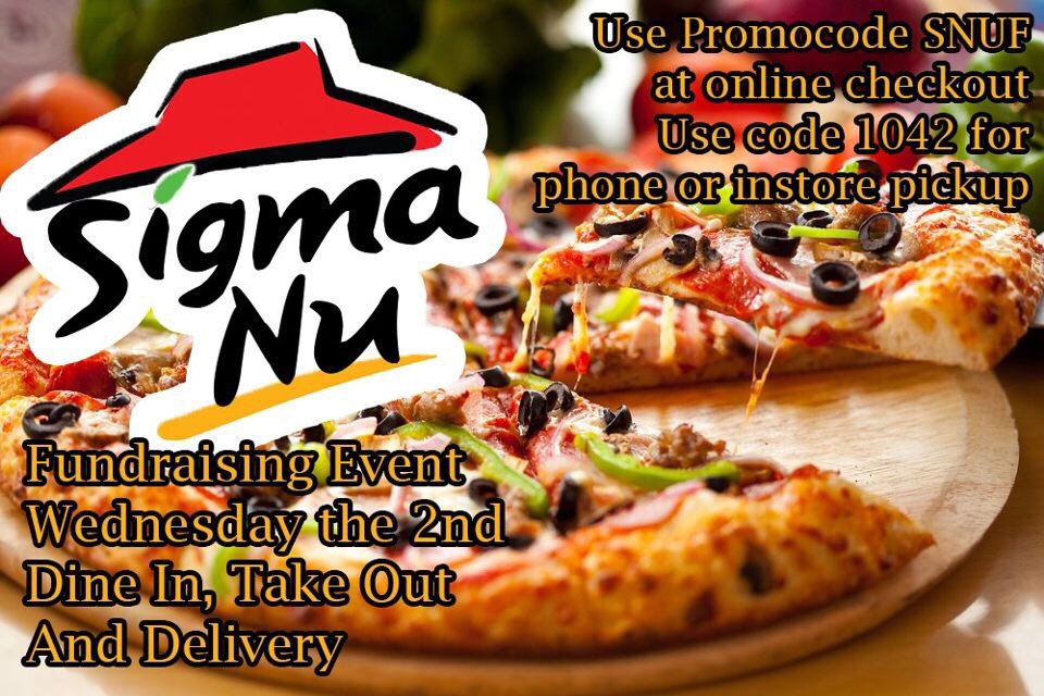 Be sure to come out to Pizza Hut today to support Sigma Nu