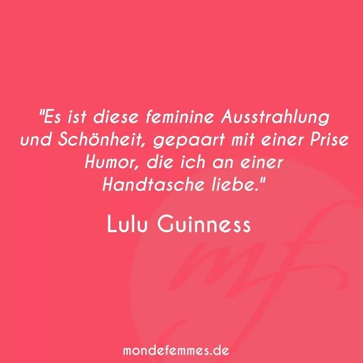 Schöner als die Designerin Lulu Guinness könnten wir es auch nicht sagen. 
#fashion #mode #trends #outfits #accessoires #style  #handtaschen