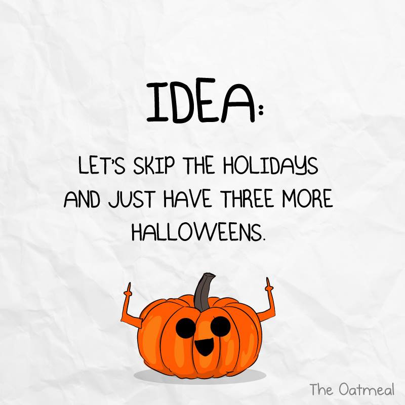 TBH I am 100% down for this. #Halloween #HalloweenForTheHolidays Make it a movement.