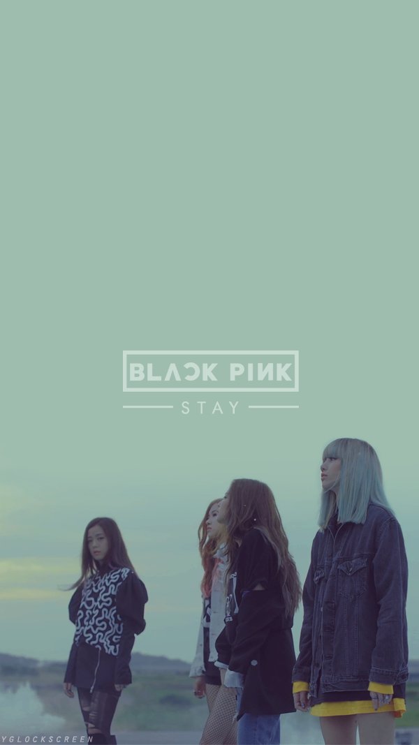 YG Lockscreen World on Twitter BLACK PINK  STAY  Phone 