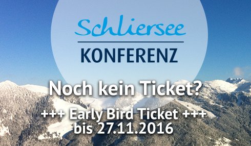 Haben Sie schon Ihr Ticket für die „Schliersee-Konferenz 2017“? ++Early Bird Ticket++ bis zum 27.11.2017 goo.gl/2kT4Pm