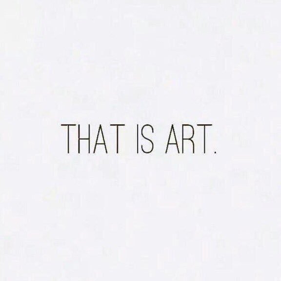 That is art~