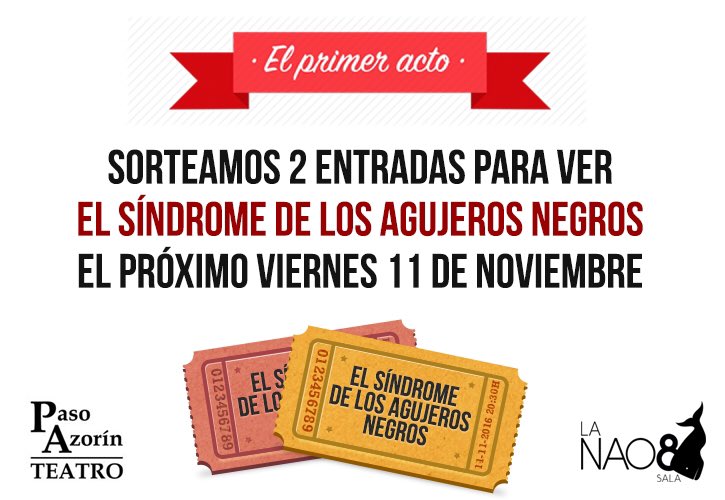 #SORTEO <a href="/LaNao8Teatro/">La Nao 8 Teatro</a>:
Haz RT y llévate 2 entradas para "El síndrome de los agujeros negros", de @PasoAzorinT +info: elprimeracto.com/sorteo-entrada…