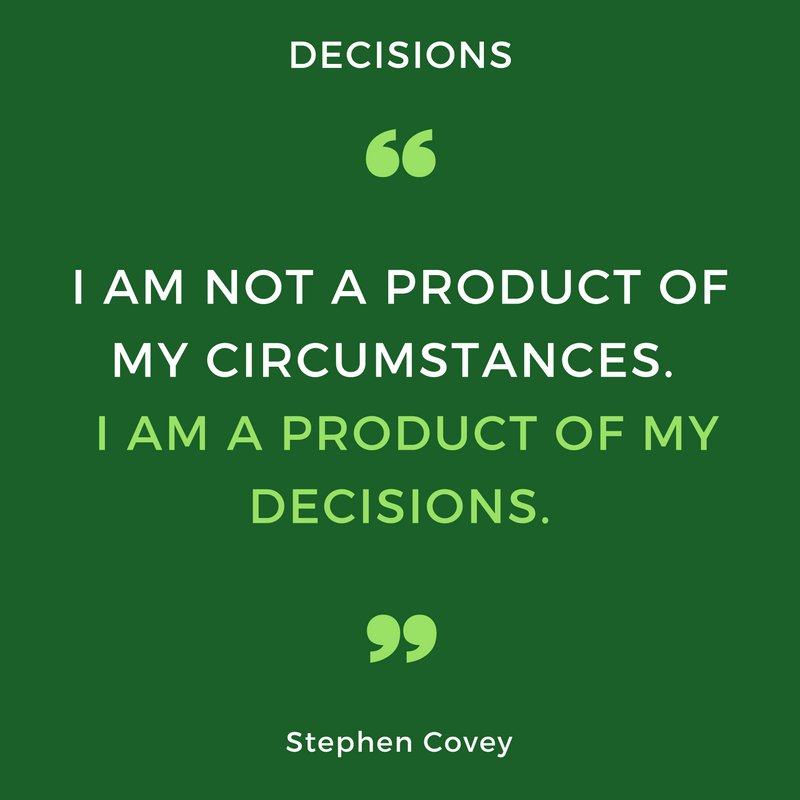 You are a product of your #decisions. Remember this: If it's meant to be, it's up to me!