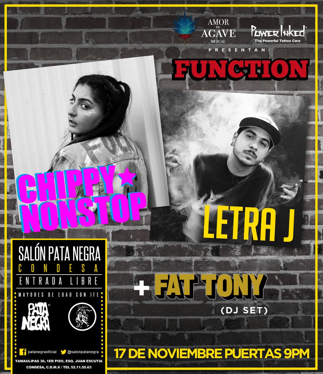 patanegramx's tweet photo. @AmorDeAgave / #PowerInked presenta a Function: Chippy Nonstop + Letra J + @fattonyrap 17nov #Entradalibre 21hrs https://t.co/qWkrY39hgh