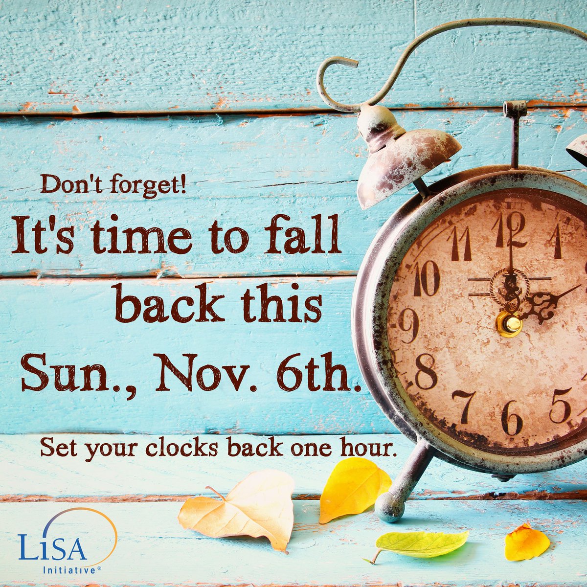 Take advantage of your extra hour this weekend! #LiSA #DaylightSavingTime #Fallback #DontForget