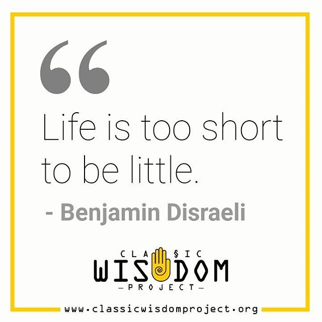 project4wisdom's tweet photo. "Life is too short to be little. Man is never so manly as when he… #benjamindisraeli #lifepurpose #classicwisdom #lifequotes #selfhelp https://t.co/4AEbXCqVdQ