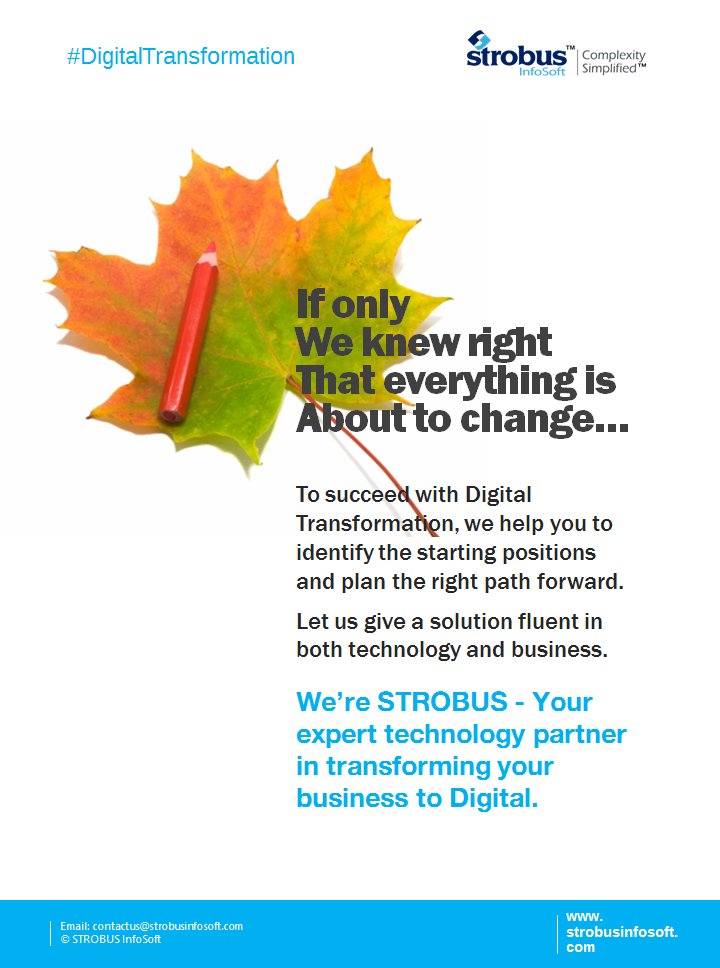 STROBUSInfoSoft's tweet image. If only we knew right that everything&apos;s #AboutToChange. Let&apos;s give a solution #fluent in both #Technologyandbusiness. #DigitalTransformation