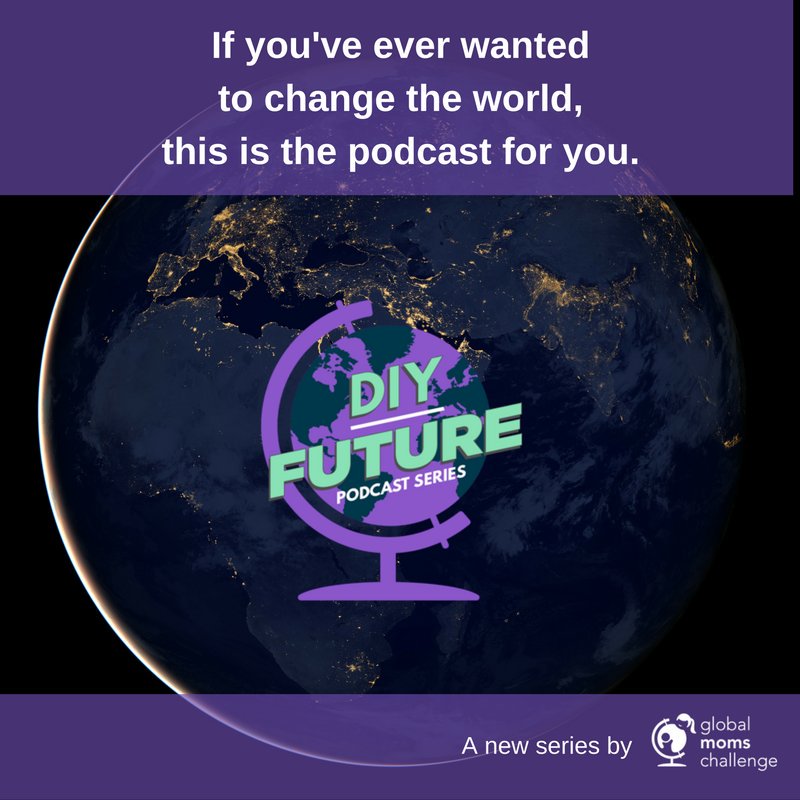 Aujourd'hui je découvre le podcast, #DIYfuture, qui parle des initiatives #globalgoals pour rendre le monde meilleur globalmomschallenge.org/diy-future/