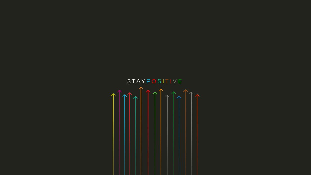 Stay positive